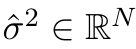 σ2 ∈ RN