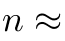 n ≈