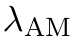 λAM