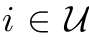 i ∈U