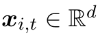 xi,t ∈ Rd