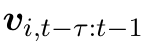 vi,t−τ:t−1