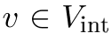 v ∈ Vint