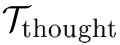 Tthought