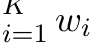 i=1 wi