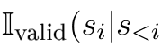 Ivalid(si|s<i