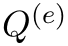 Q(e)
