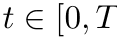 t ∈ [0, T