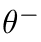 θ−