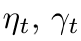 ηt, γt