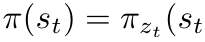 π(st) = πzt(st